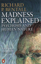 Madness Explained: Psychosis and Human Nature