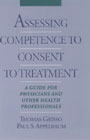 Assessing competence to consent to treatment: A Guide for Physicians and Other Health Professionals