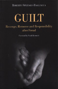 Guilt: Revenge, Remorse and Responsibility After Freud