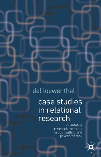 Case Studies in Relational Research: Qualitative Research Methods in Counselling and Psychotherapy