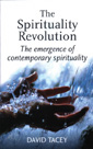 The Spirituality Revolution: The Emergence of Contemporary Spirituality