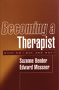 Becoming a Therapist: What Do I Say, And Why?