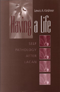 Having a Life: Self Pathology After Lacan