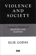 Violence and Society: Making Sense of Madness and Badness