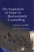 The Inspiration of Hope in Bereavement Counselling