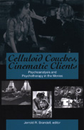 Celluloid Couches, Cinematic Clients: Psychoanalysis and Psychotherapy in the Movies