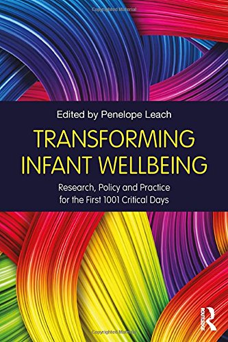 Transforming Infant Wellbeing: Research Policy and Practice for the First 1001 Critical Days