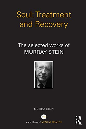 Soul: Treatment and Recovery: The selected works of Murray Stein