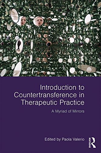 Introduction to Countertransference in Therapeutic Practice: A Myriad of Mirrors