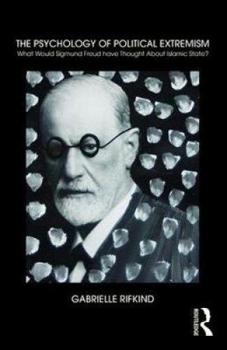 The Psychology of Political Extremism: What Sigmund Freud would have thought about Islamic State