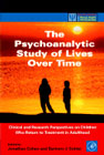 The Psychoanalytic Study of Lives Over Time: Clinical and Research Perpectives on Children Who Return to Treatment in Adulthood