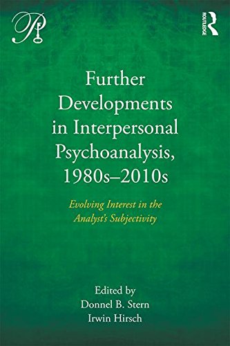 Further Developments in Interpersonal Psychoanalysis, 1980s-2010s: Evolving Interest in the Analyst's Subjectivity