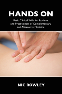 Hands On: Basic Clinical Skills for Students and Practitioners of Complementary and Alternative Medicine