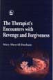 The therapist's Encounters with Revenge and Forgiveness
