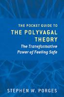 The Pocket Guide to the Polyvagal Theory: The Transformative Power of Feeling Safe