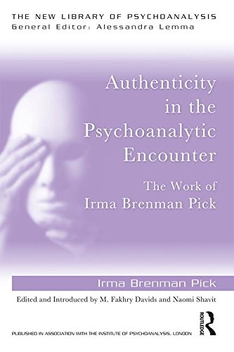 Authenticity in the Psychoanalytic Encounter: The Work of Irma Brenman Pick