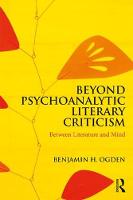 Beyond Psychoanalytic Literary Criticism: Between Literature and Mind