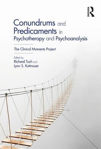Conundrums and Predicaments in Psychotherapy and Psychoanalysis: The Clinical Moments Project