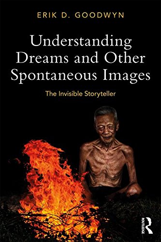 Understanding Dreams and Other Spontaneous Images: The Invisible Storyteller