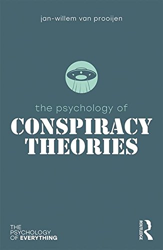 The Psychology Of Conspiracy Theories By Jan Willem Van Prooijen