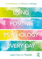 Using Positive Psychology Every Day: Learning How to Flourish