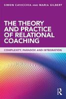 The Theory and Practice of Relational Coaching: Complexity Paradox and Integration
