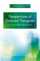 Perspectives of Divorced Therapists: Can I Get It Right for Couples?