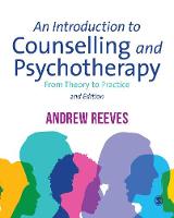 An Introduction to Counselling and Psychotherapy: From Theory to Practice: Second Edition