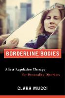Borderline Bodies: Affect Regulation Therapy for Personality Disorders