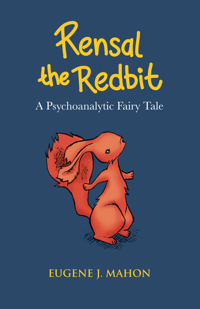 Rensal the Redbit: A Psychoanalytic Fairytale