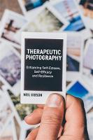 Therapeutic Photography: Enhancing Self-Esteem Self-Efficacy and Resilience