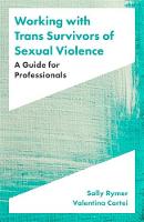 Working with Trans Survivors of Sexual Violence: A Guide for Professionals