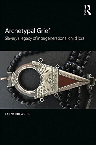 Archetypal Grief: Slavery's Legacy of Intergenerational Child Loss