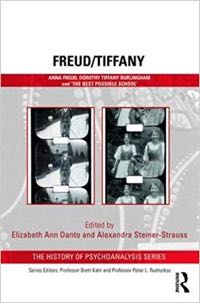 Freud/Tiffany: Anna Freud, Dorothy Tiffany Burlingham and the 'Best Possible School'