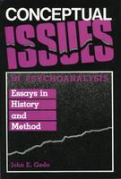 Conceptual Issues in Psychoanalysis: Essays in History and Method