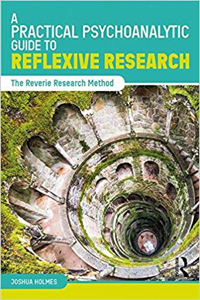 A Practical Psychoanalytic Guide to Reflexive Research: The Reverie Research Method