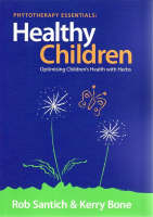Phytotherapy Essentials: Healthy Children: Optimising Children's Health with Herbs