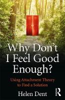 Why Don't I Feel Good Enough?: Using Attachment Theory to Find a Solution