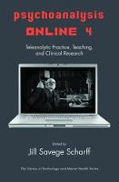 Psychoanalysis Online 4: Teleanalytic Practice, Teaching, and Clinical Research