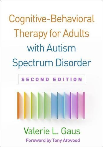 Cognitive-Behavioral Therapy for Adult Asperger Syndrome, Second Edition