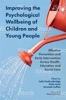Improving the Psychological Wellbeing of Children and Young People: Effective Prevention and Early Intervention Across Health Education and Social Care