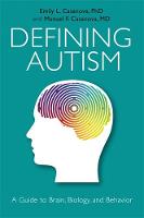 Defining Autism: A Guide to Brain Biology and Behavior