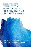 International Perspectives on Reminiscence Life Review and Life Story Work