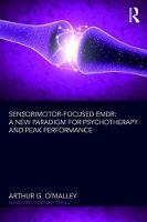 Sensorimotor-Focused EMDR: A New Paradigm for Psychotherapy and Peak Performance