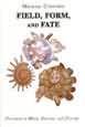 Field, Form and Fate: Patterns in Mind, Nature, and Psyche: Revised Edition
