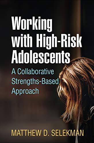 Working with High-Risk Adolescents: A Collaborative Strengths-Based Approach