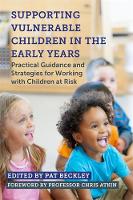 Supporting Vulnerable Children in Early Years: Practical Guidance and Strategies for Working with Children at Risk