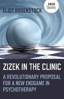 Zizek in the Clinic: A Revolutionary Proposal for a New Endgame in Psychotherapy