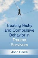 Treating Risky and Compulsive Behavior in Trauma Survivors