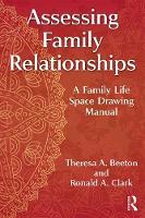 Assessing Family Relationships: A Family Life Space Drawing Manual